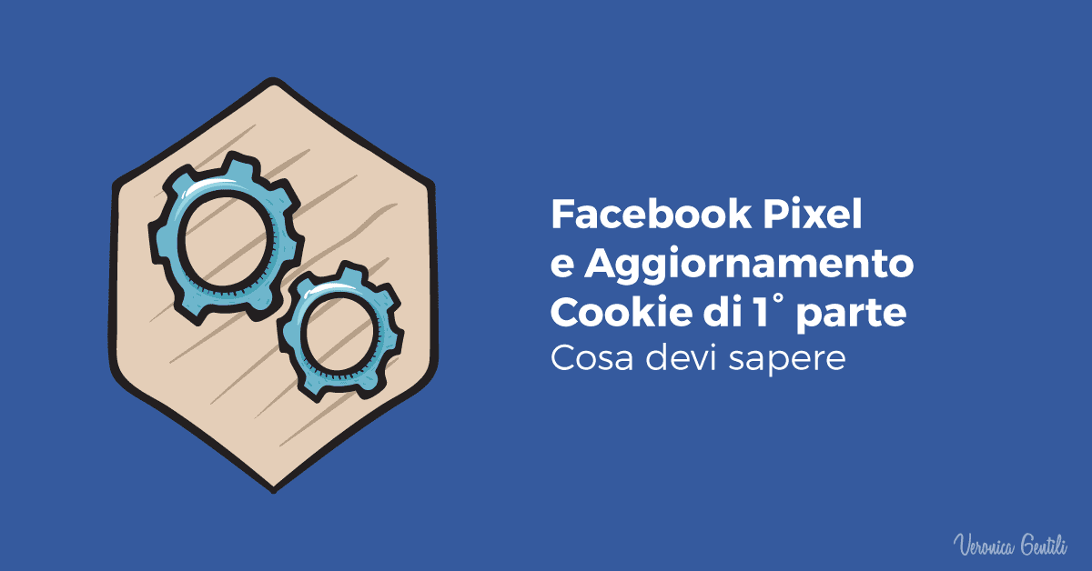 Facebook Pixel e aggiornamento cookie di prima parte